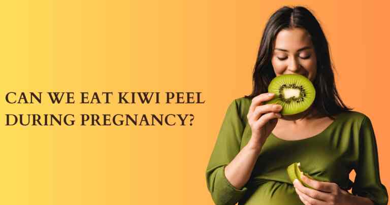 Can We Eat Kiwi Peel During Pregnancy?