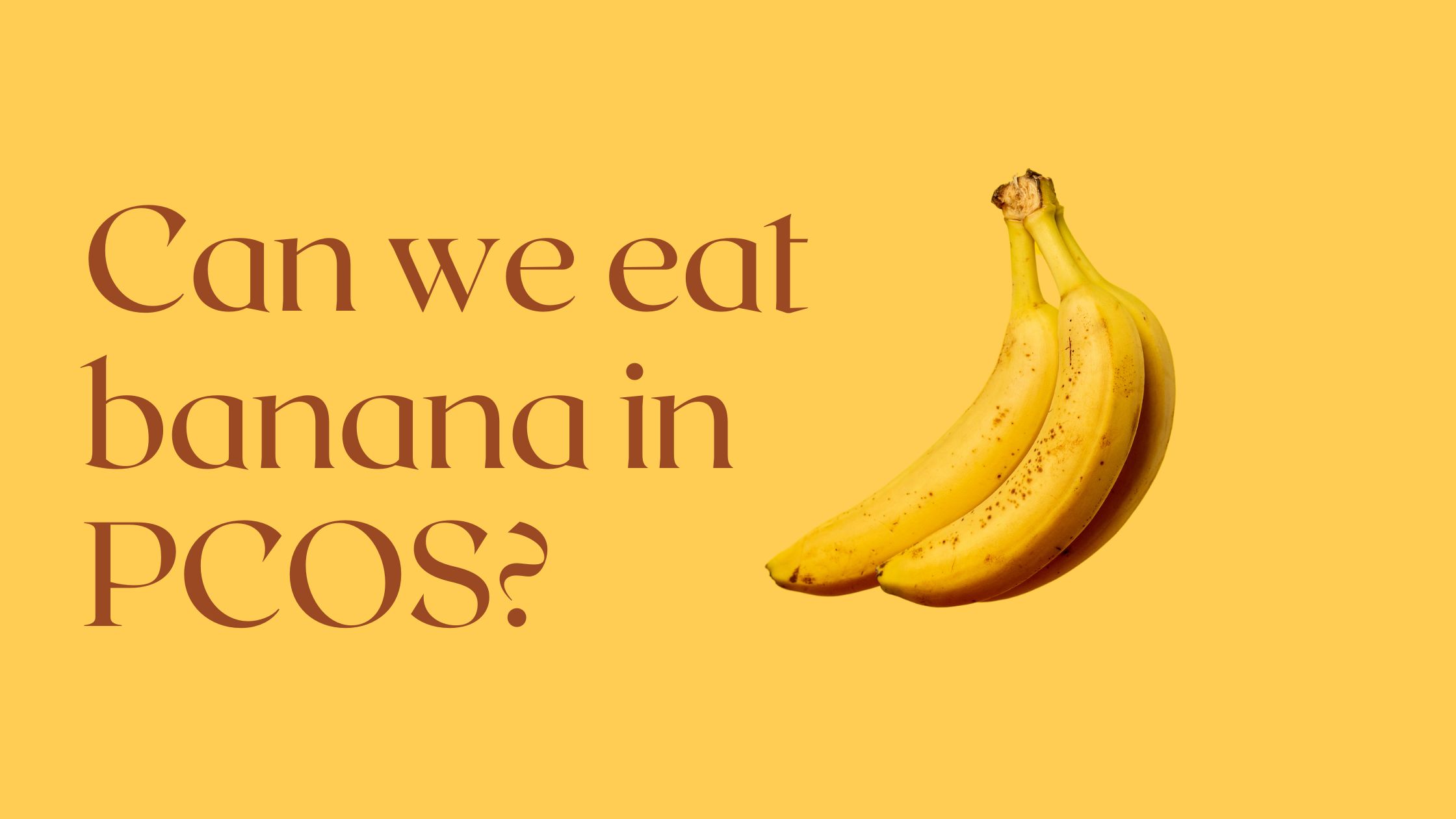 Can we eat banana in PCOS?