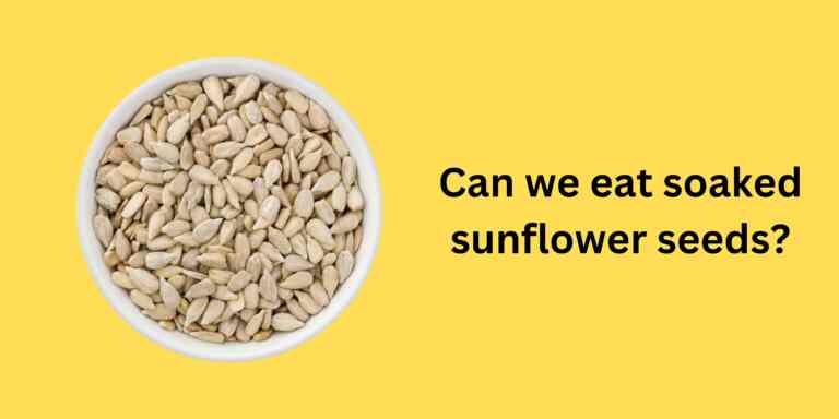 Can we eat soaked sunflower seeds?